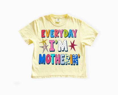 Everyday I'm Motherin'