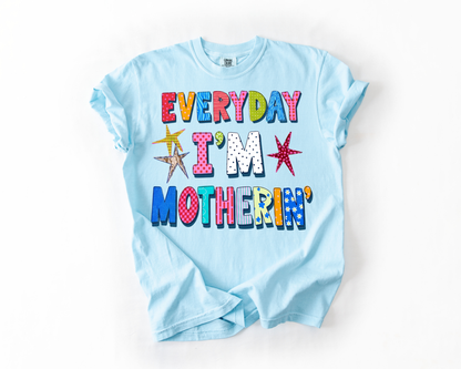 Everyday I'm Motherin'