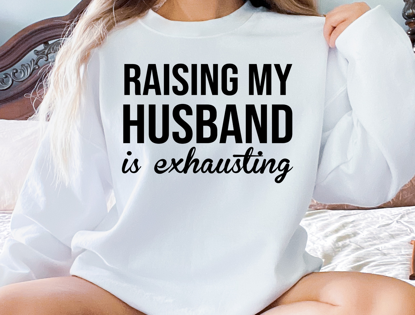 Raising My Husband Is EXHAUSTING